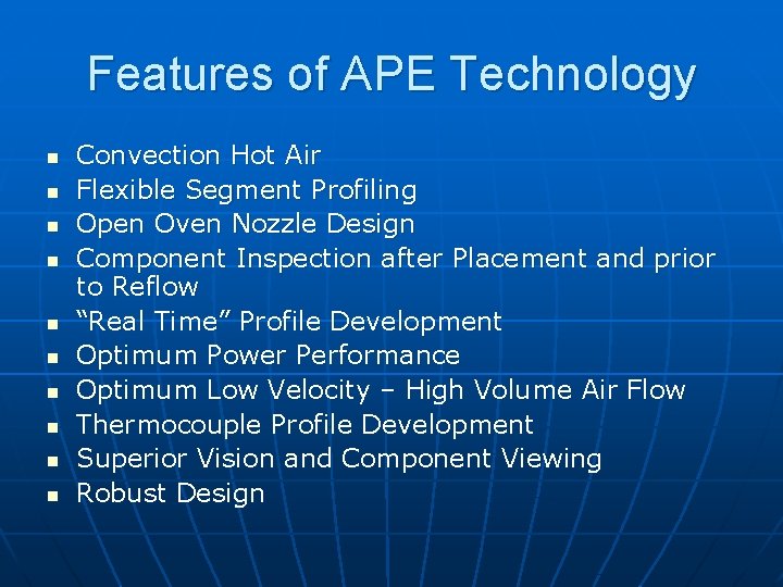 Features of APE Technology n n n n n Convection Hot Air Flexible Segment