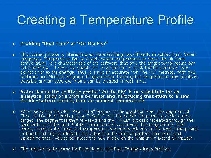 Creating a Temperature Profile n n n Profiling “Real Time” or “On The Fly: