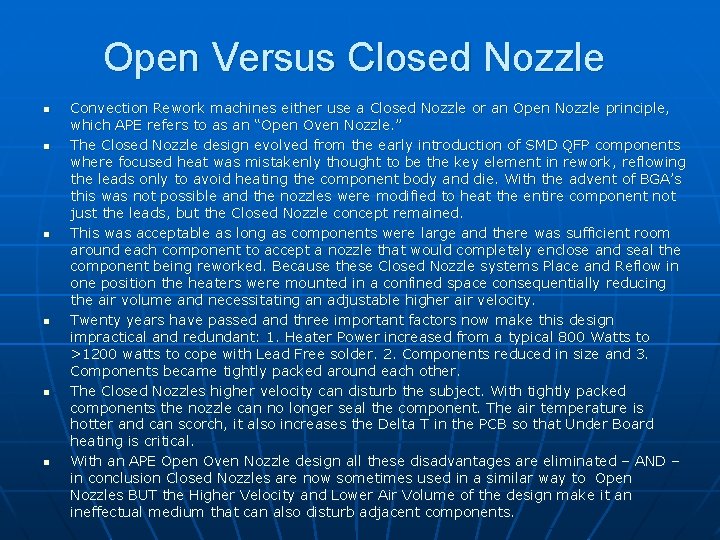 Open Versus Closed Nozzle n n n Convection Rework machines either use a Closed