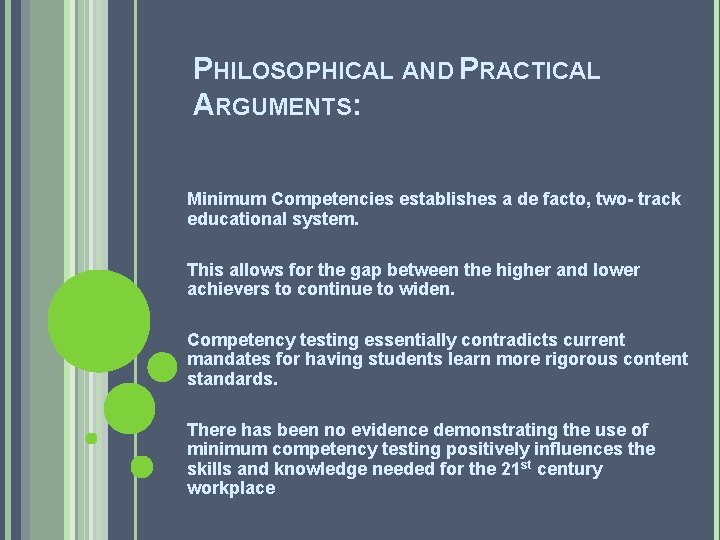 PHILOSOPHICAL AND PRACTICAL ARGUMENTS: Minimum Competencies establishes a de facto, two- track educational system.