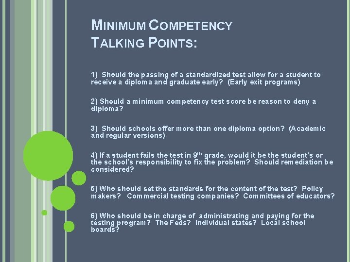 MINIMUM COMPETENCY TALKING POINTS: 1) Should the passing of a standardized test allow for