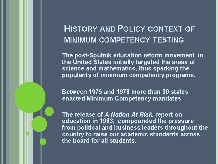 HISTORY AND POLICY CONTEXT OF MINIMUM COMPETENCY TESTING The post-Sputnik education reform movement in