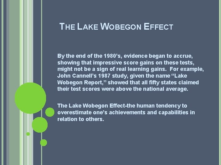 THE LAKE WOBEGON EFFECT By the end of the 1980’s, evidence began to accrue,