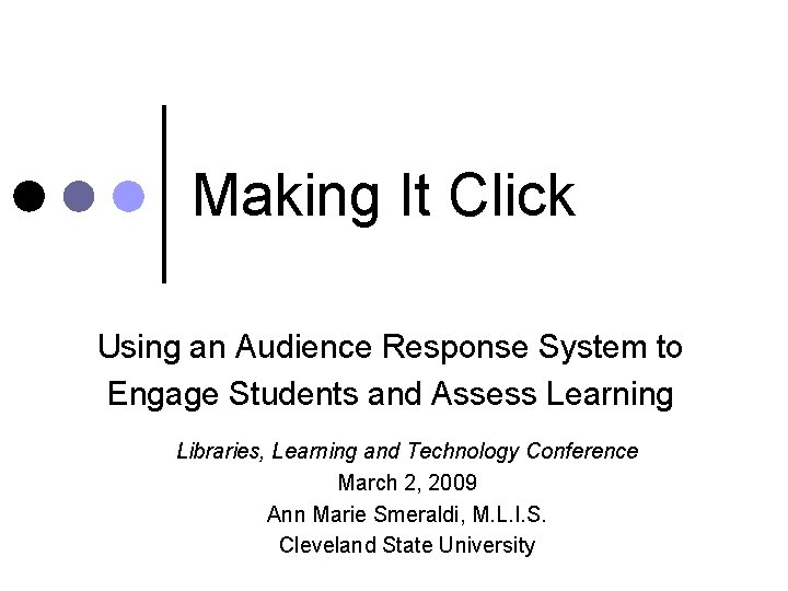 Making It Click Using an Audience Response System to Engage Students and Assess Learning