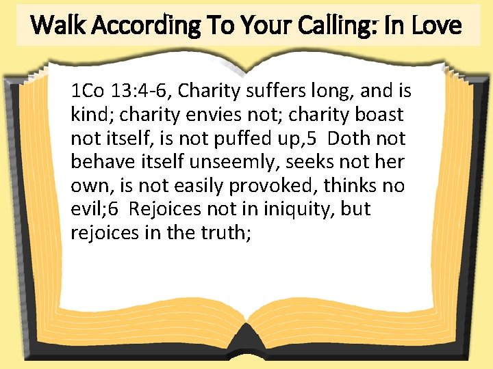Walk According To Your Calling: In Love 1 Co 13: 4 -6, Charity suffers