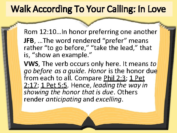 Walk According To Your Calling: In Love Rom 12: 10…In honor preferring one another