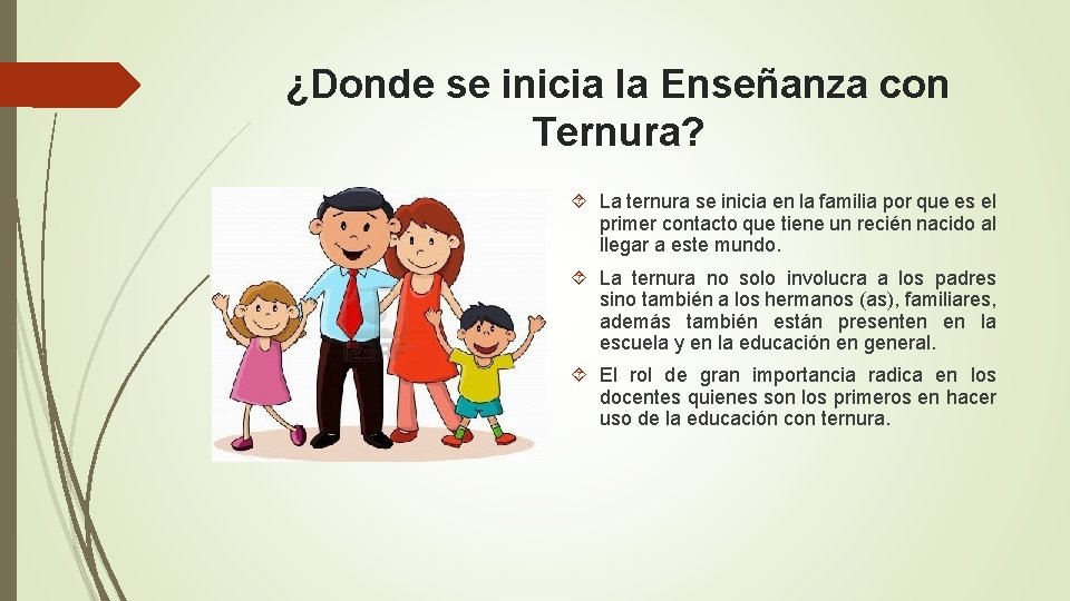 ¿Donde se inicia la Enseñanza con Ternura? La ternura se inicia en la familia