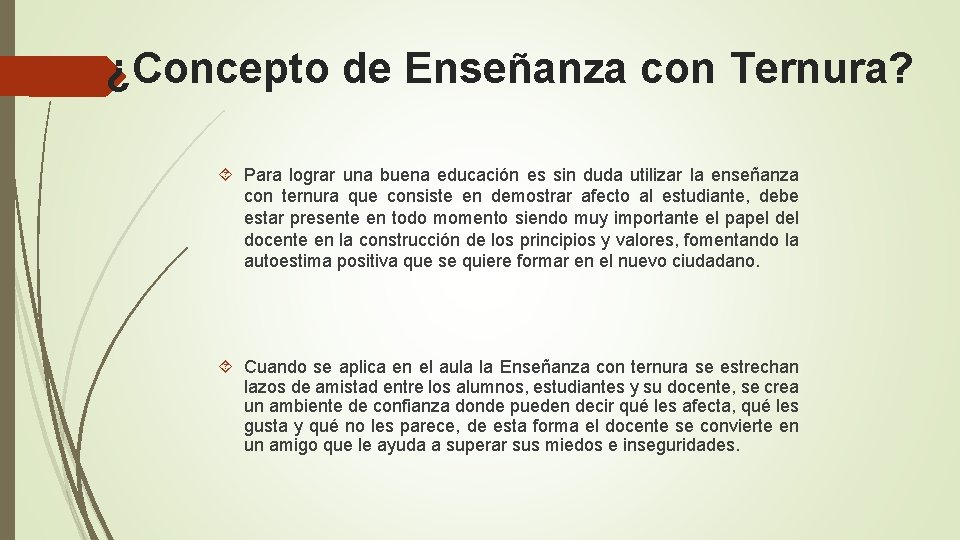 ¿Concepto de Enseñanza con Ternura? Para lograr una buena educación es sin duda utilizar