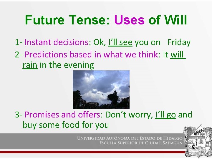 Future Tense: Uses of Will 1 - Instant decisions: Ok, I’ll see you on
