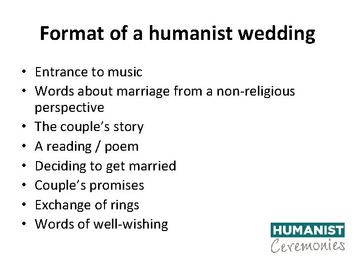 Format of a humanist wedding • Entrance to music • Words about marriage from
