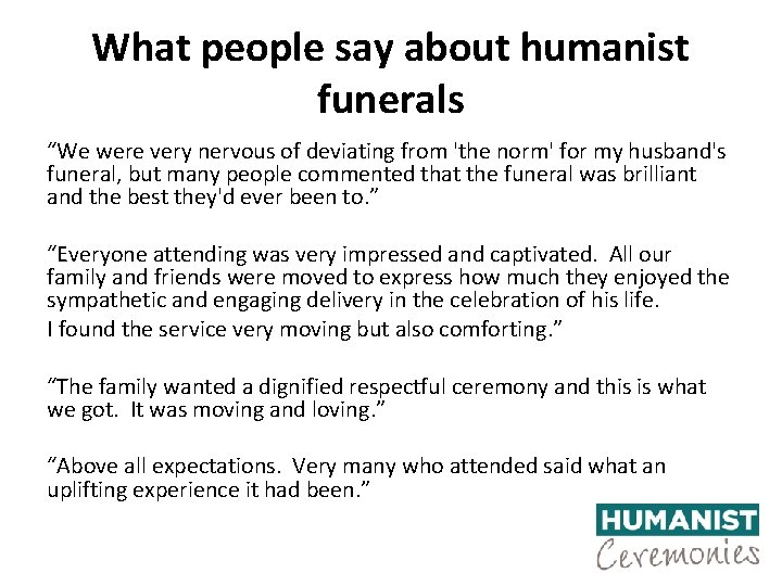 What people say about humanist funerals “We were very nervous of deviating from 'the