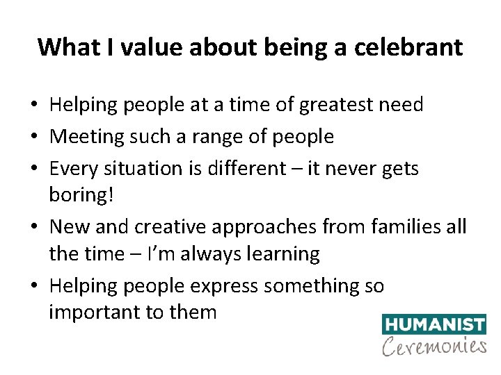 What I value about being a celebrant • Helping people at a time of