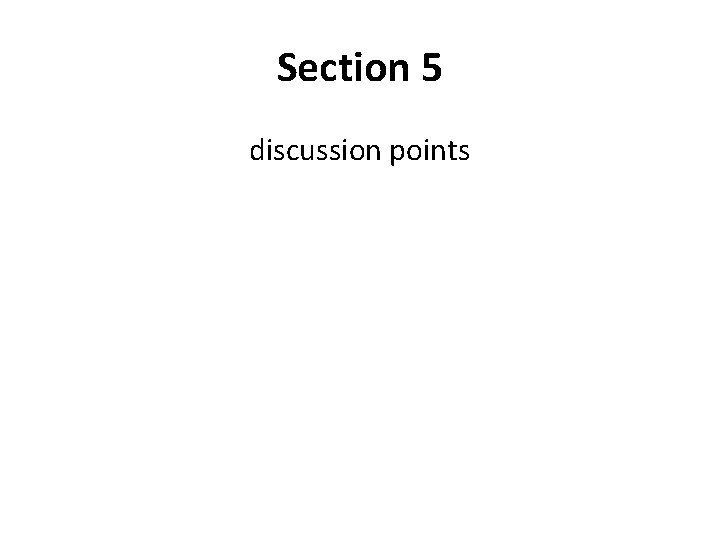 Section 5 discussion points 