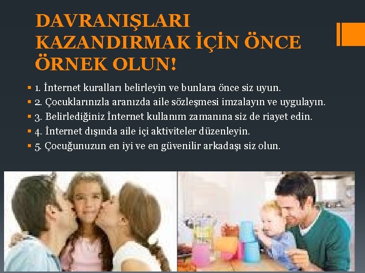 DAVRANIŞLARI KAZANDIRMAK İÇİN ÖNCE ÖRNEK OLUN! § 1. İnternet kuralları belirleyin ve bunlara önce