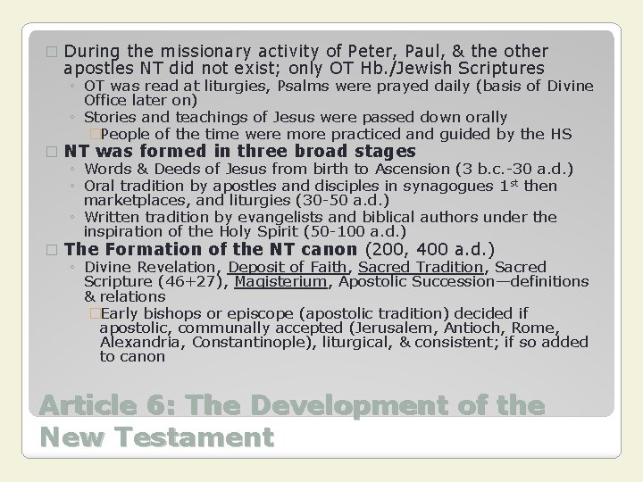� During the missionary activity of Peter, Paul, & the other apostles NT did � During the missionary activity of Peter, Paul, & the other apostles NT did