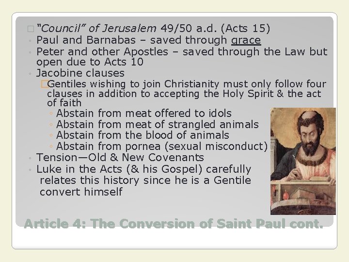 � “Council” of Jerusalem 49/50 a. d. (Acts 15) ◦ Paul and Barnabas – � “Council” of Jerusalem 49/50 a. d. (Acts 15) ◦ Paul and Barnabas –