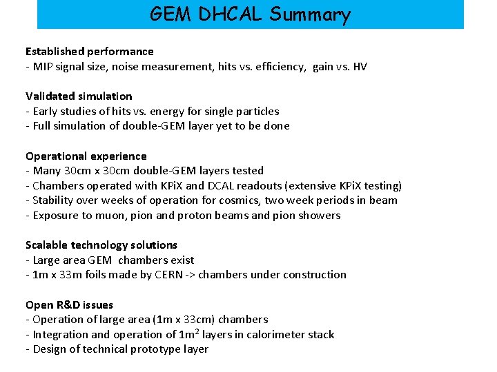 GEM DHCAL Summary Established performance - MIP signal size, noise measurement, hits vs. efficiency,