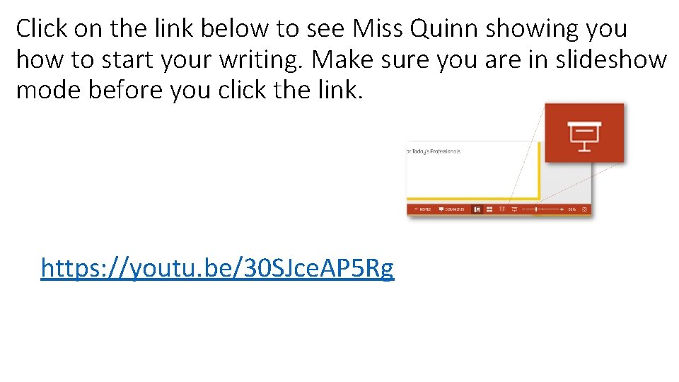 Click on the link below to see Miss Quinn showing you how to start