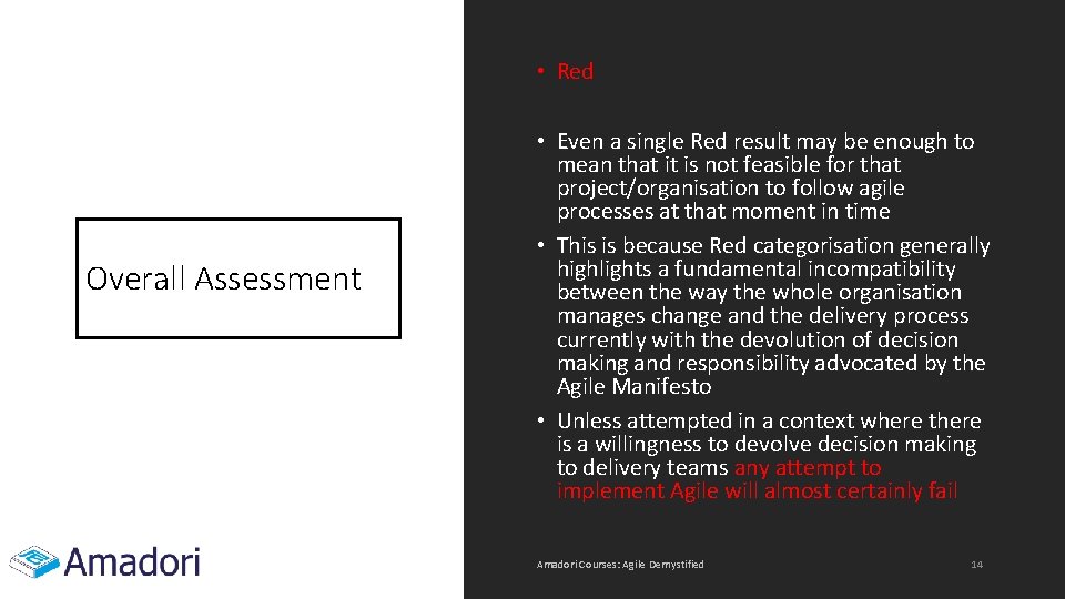  • Red Overall Assessment • Even a single Red result may be enough