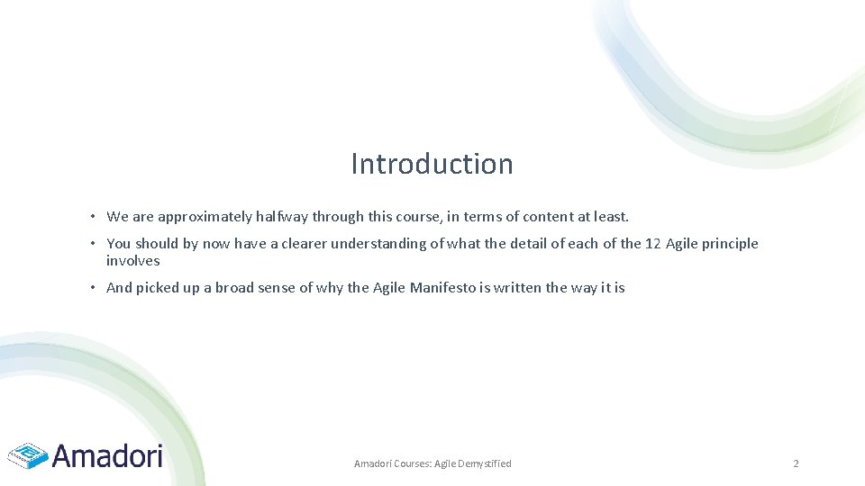 Introduction • We are approximately halfway through this course, in terms of content at