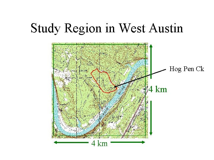 Study Region in West Austin Hog Pen Ck 4 km 