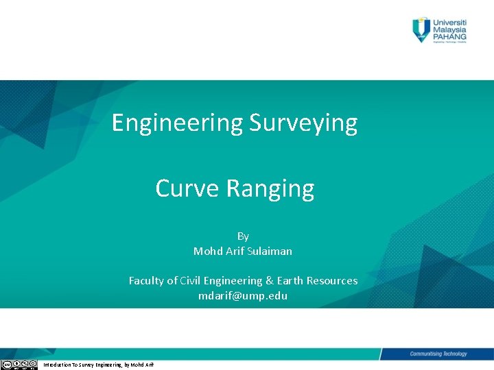 Engineering Surveying Curve Ranging By Mohd Arif Sulaiman Faculty of Civil Engineering & Earth
