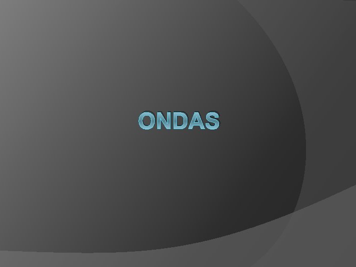 ONDAS 