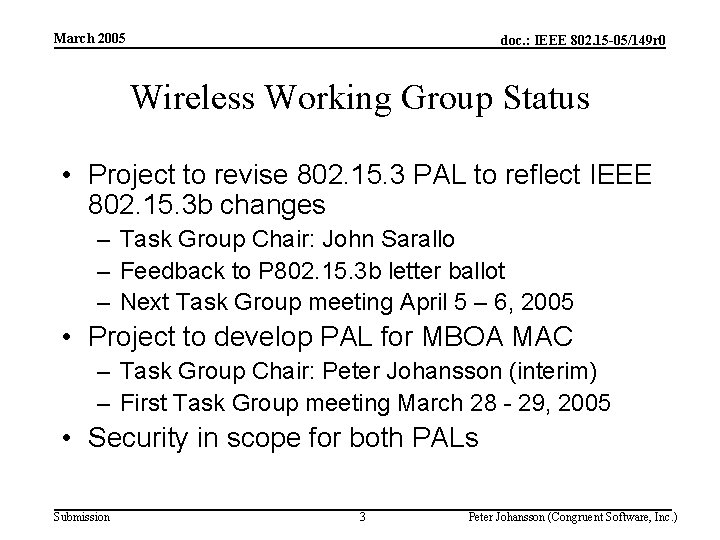 March 2005 doc. : IEEE 802. 15 -05/149 r 0 Wireless Working Group Status