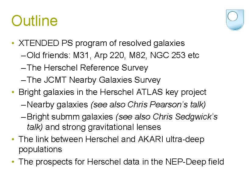 Outline • XTENDED PS program of resolved galaxies – Old friends: M 31, Arp Outline • XTENDED PS program of resolved galaxies – Old friends: M 31, Arp