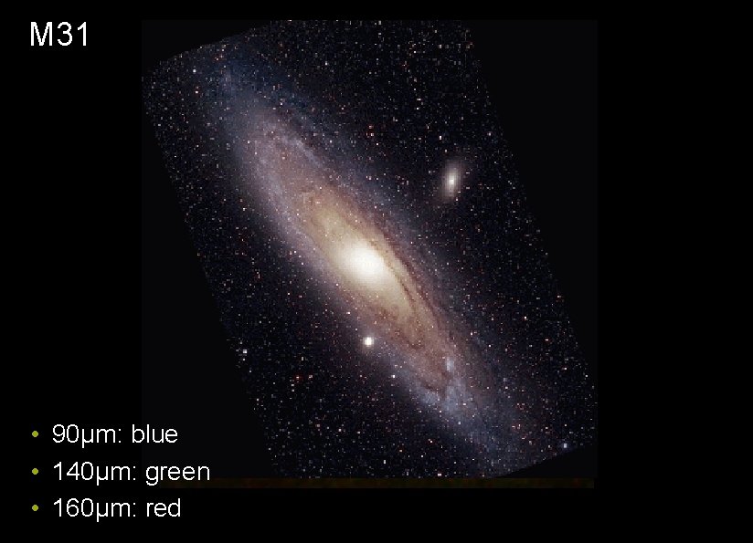 M 31 • 90μm: blue • 140μm: green • 160μm: red 