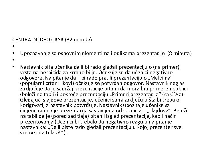 CENTRALNI DEO ČASA (32 minuta) • • Upoznavanje sa osnovnim elementima i odlikama prezentacije