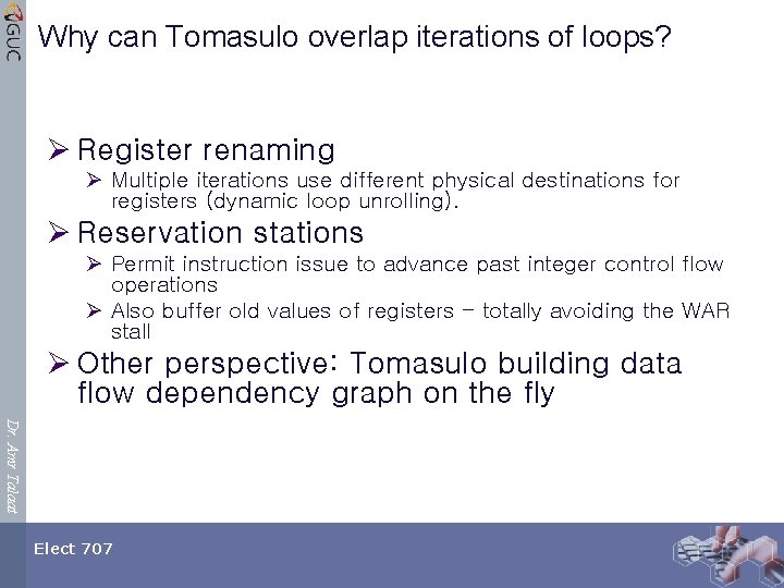 Why can Tomasulo overlap iterations of loops? Ø Register renaming Ø Multiple iterations use