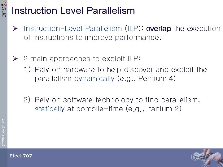 Instruction Level Parallelism Ø Instruction-Level Parallelism (ILP): overlap the execution of instructions to improve
