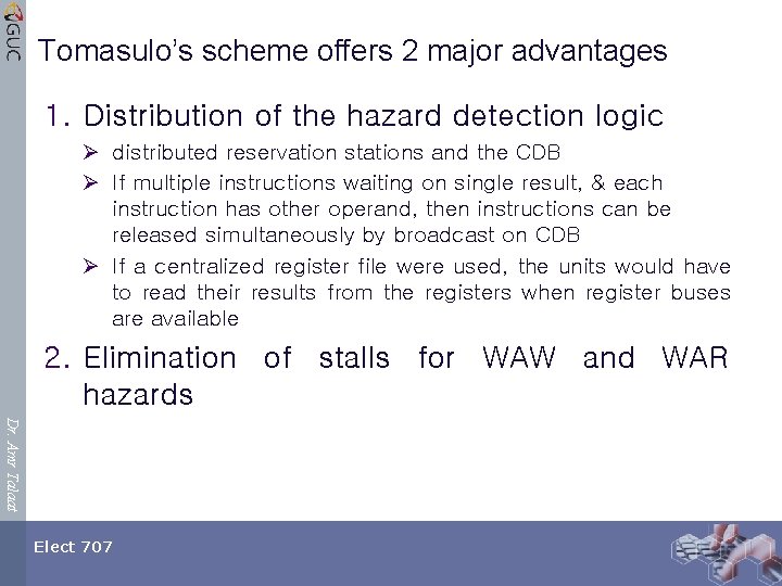 Tomasulo’s scheme offers 2 major advantages 1. Distribution of the hazard detection logic Ø