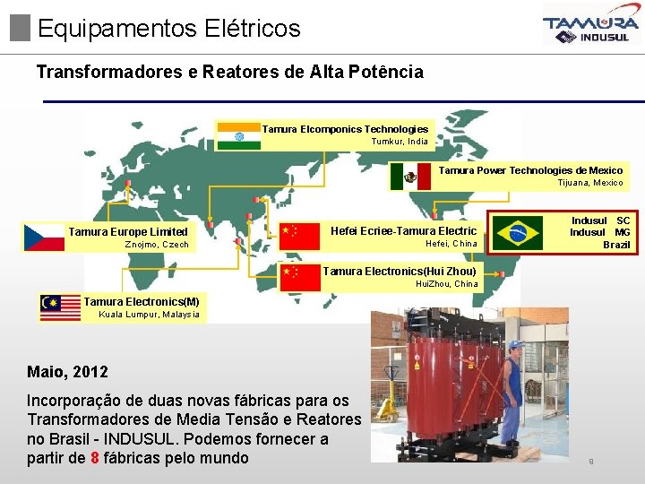 Equipamentos Elétricos Transformadores e Reatores de Alta Potência Tamura Elcomponics Technologies Tumkur, India Tamura