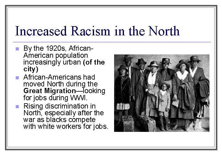 Increased Racism in the North n n n By the 1920 s, African. American