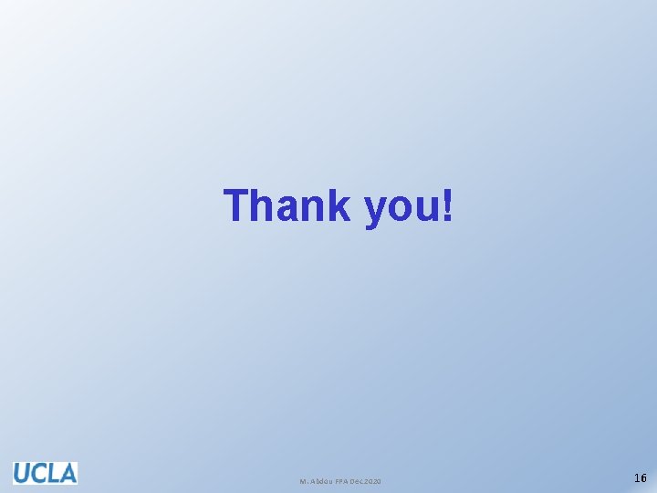 Thank you! M. Abdou FPA Dec 2020 16 