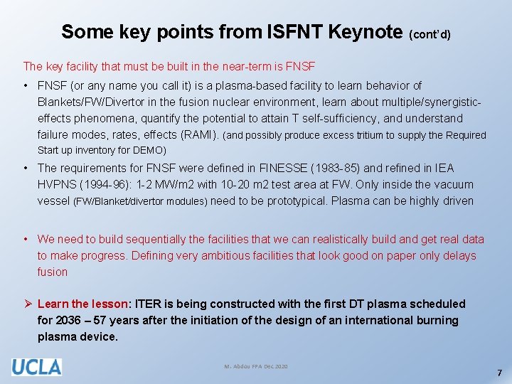 Some key points from ISFNT Keynote (cont’d) The key facility that must be built