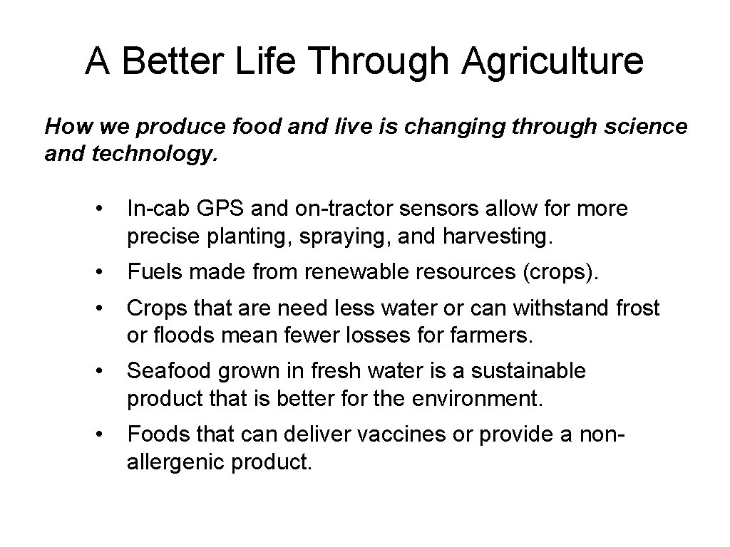A Better Life Through Agriculture How we produce food and live is changing through