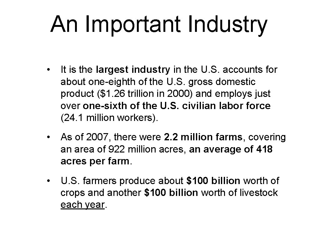 An Important Industry • It is the largest industry in the U. S. accounts