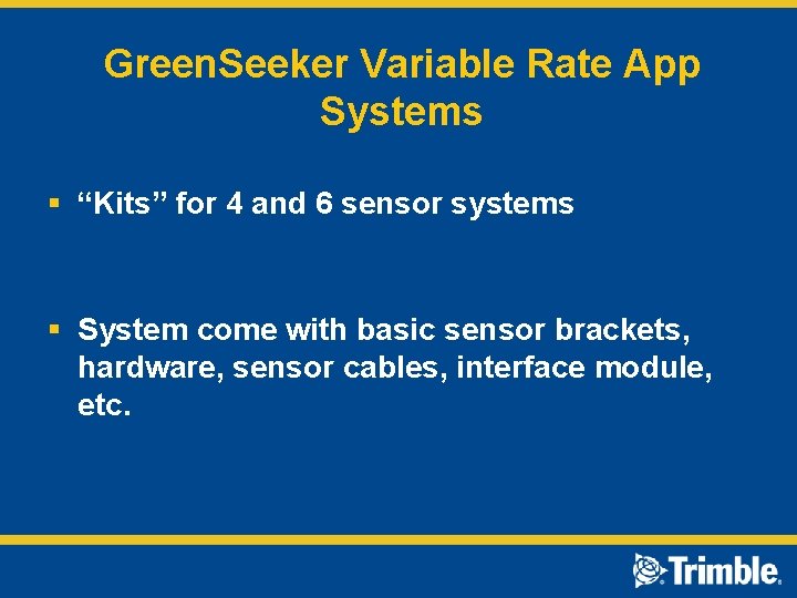 Green. Seeker Variable Rate App Systems § “Kits” for 4 and 6 sensor systems