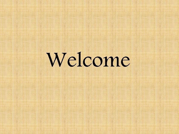 Welcome 