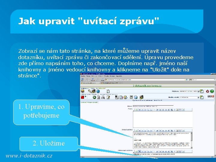 Jak upravit "uvítací zprávu" Zobrazí se nám tato stránka, na které můžeme upravit název