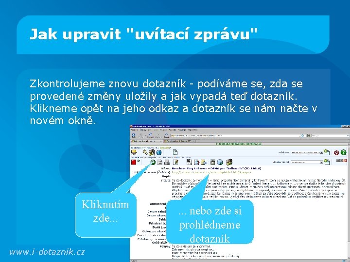 Jak upravit "uvítací zprávu" Zkontrolujeme znovu dotazník - podíváme se, zda se provedené změny