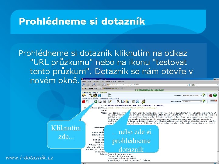 Prohlédneme si dotazník kliknutím na odkaz "URL průzkumu" nebo na ikonu "testovat tento průzkum".