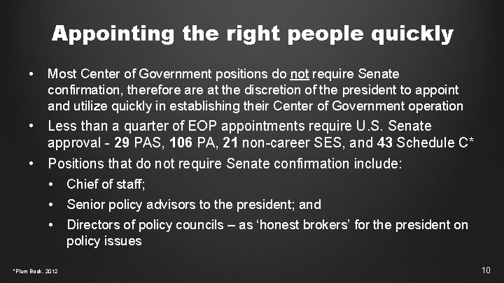 Appointing the right people quickly • Most Center of Government positions do not require