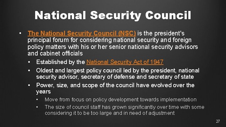 National Security Council • The National Security Council (NSC) is the president's principal forum