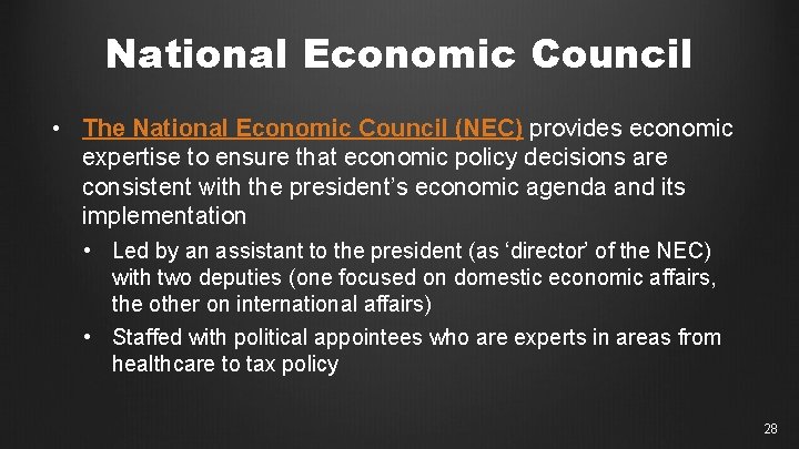 National Economic Council • The National Economic Council (NEC) provides economic expertise to ensure