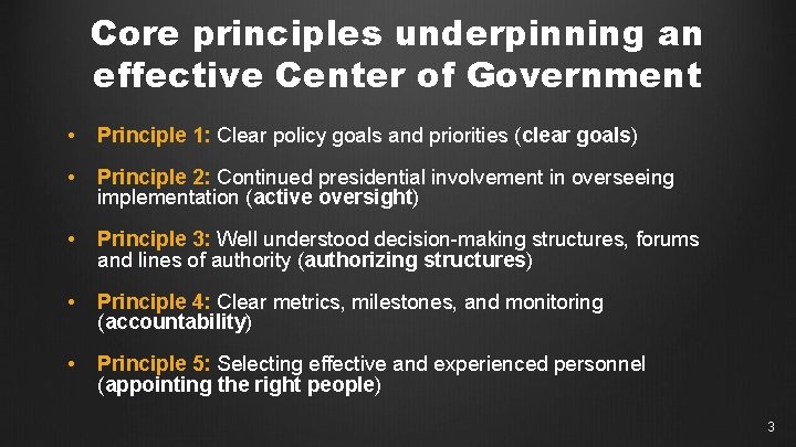 Core principles underpinning an effective Center of Government • Principle 1: Clear policy goals