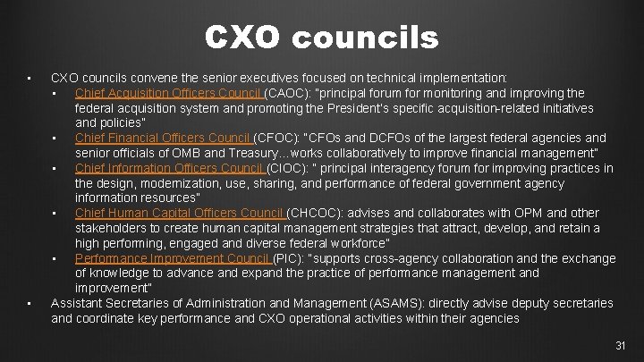 CXO councils • • CXO councils convene the senior executives focused on technical implementation: